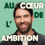 Au cœur de l'ambition