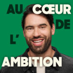 Au cœur de l'ambition